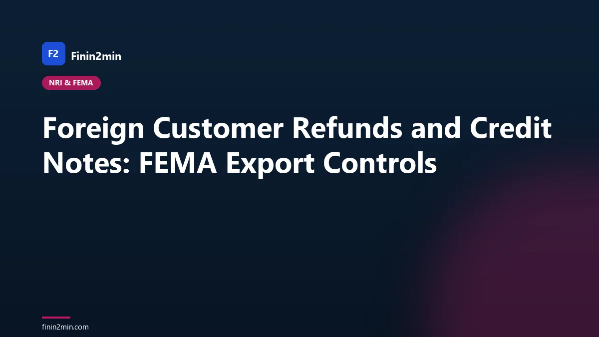 Foreign Customer Refunds and Credit Notes: FEMA Export Controls