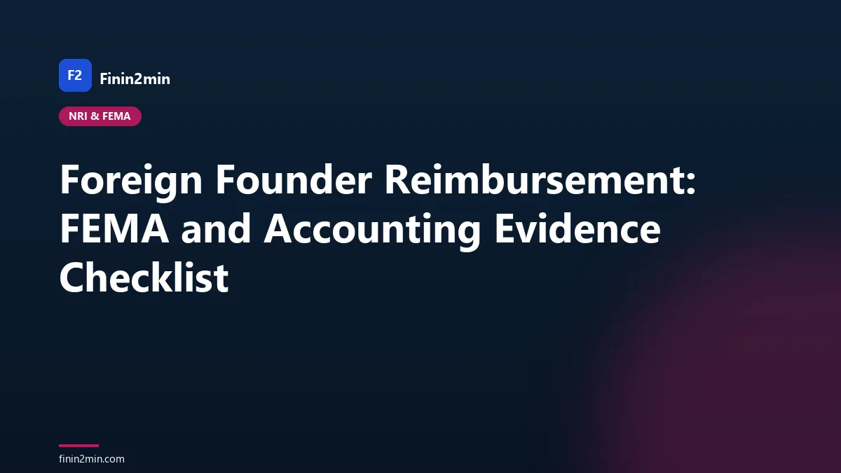 Foreign Founder Reimbursement: FEMA and Accounting Evidence Checklist