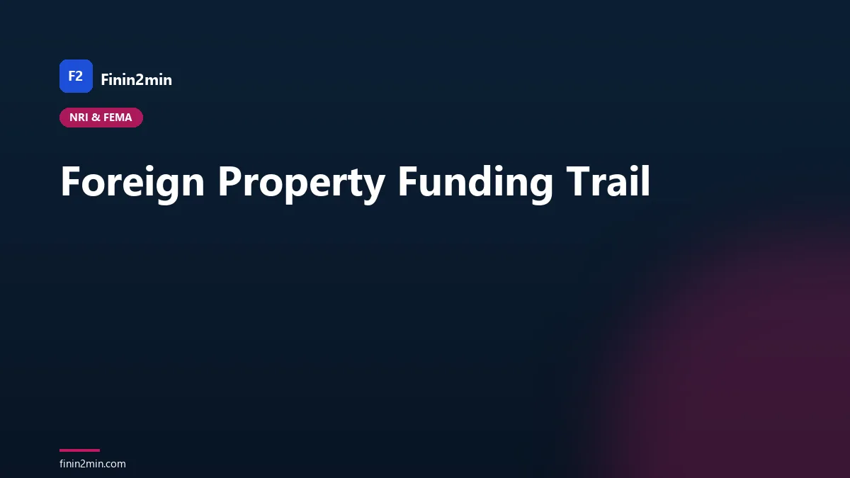 Foreign Property Funding Trail