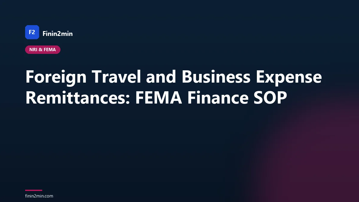 Foreign Travel and Business Expense Remittances: FEMA Finance SOP