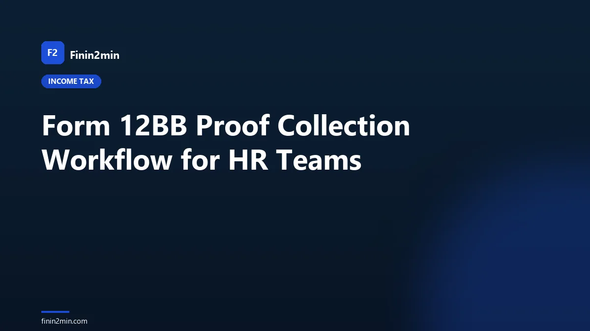 Form 12BB Proof Collection Workflow for HR Teams
