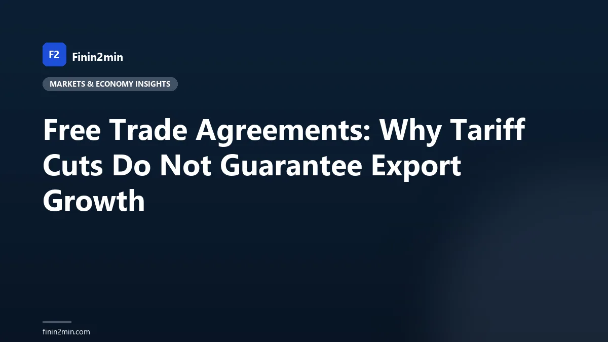 Free Trade Agreements: Why Tariff Cuts Do Not Guarantee Export Growth