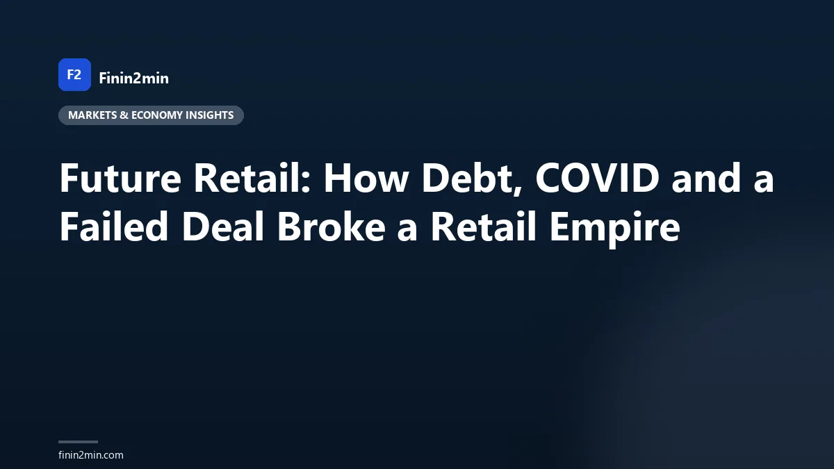Future Retail: How Debt, COVID and a Failed Deal Broke a Retail Empire
