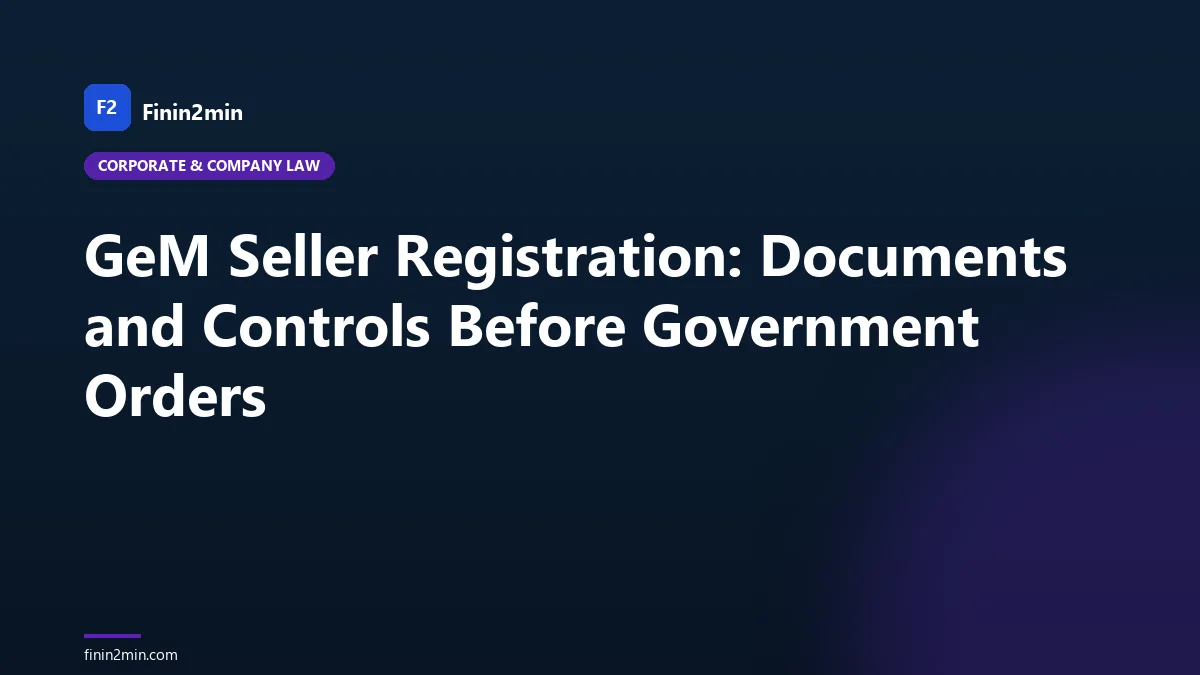 GeM Seller Registration: Documents and Controls Before Government Orders