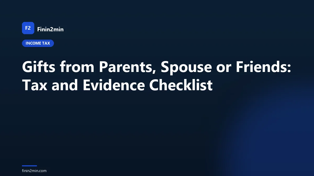 Gifts from Parents, Spouse or Friends: Tax and Evidence Checklist