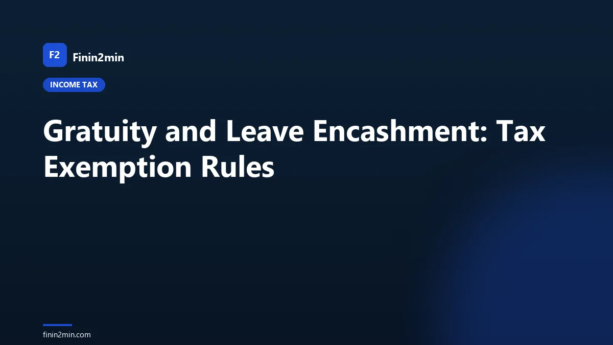 Gratuity and Leave Encashment: Tax Exemption Rules