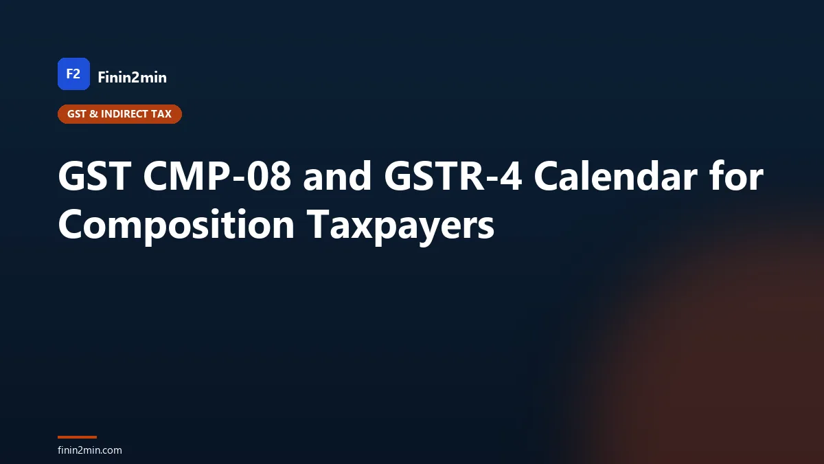 GST CMP-08 and GSTR-4 Calendar for Composition Taxpayers