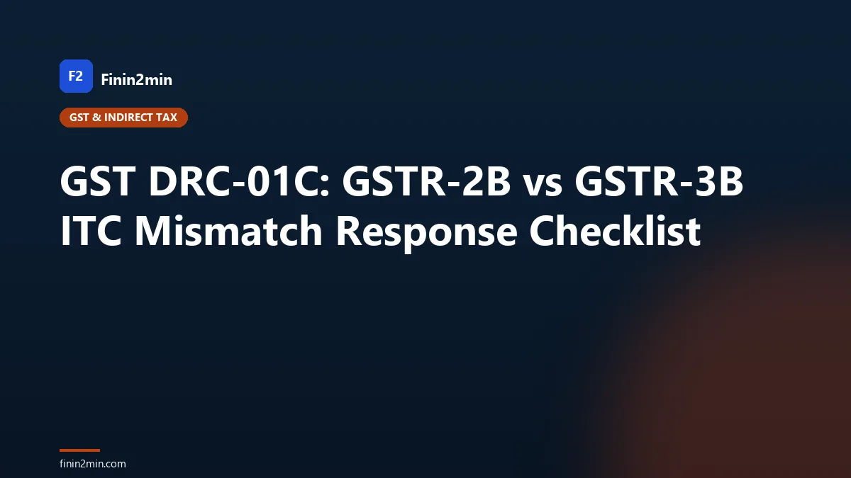 GST DRC-01C: GSTR-2B vs GSTR-3B ITC Mismatch Response Checklist
