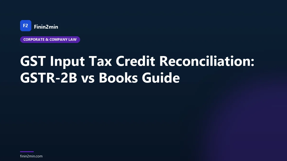 GST Input Tax Credit Reconciliation: GSTR-2B vs Books Guide