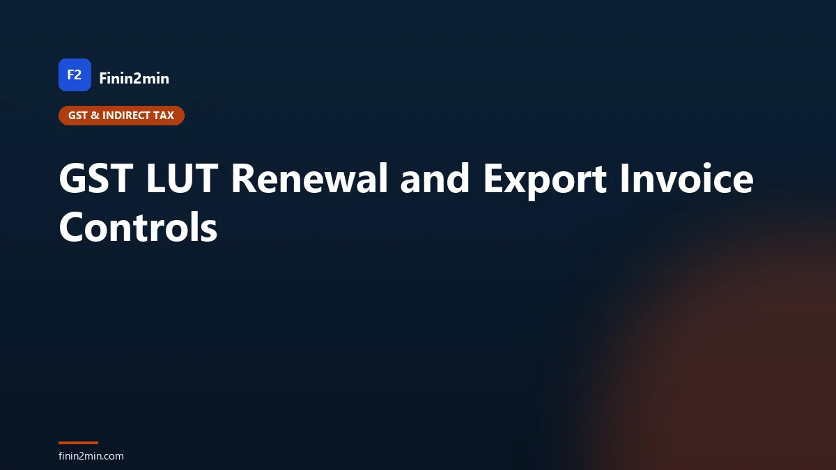 GST LUT Renewal and Export Invoice Controls