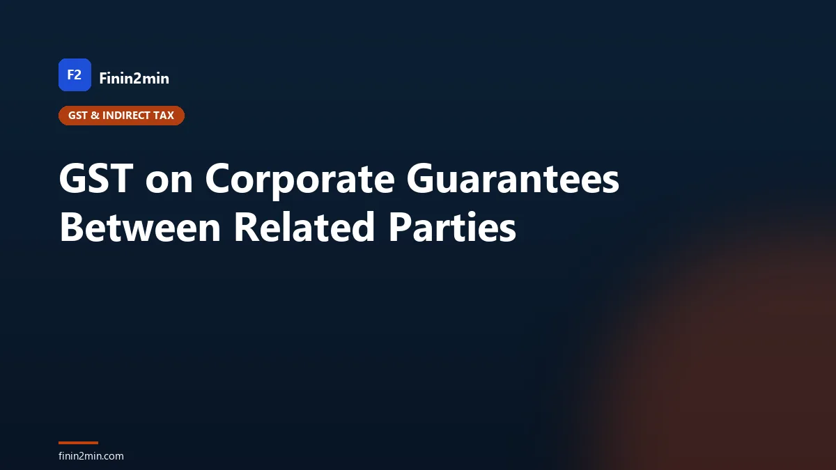 GST on Corporate Guarantees Between Related Parties