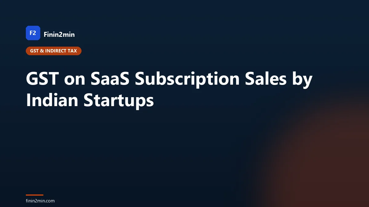 GST on SaaS Subscription Sales by Indian Startups