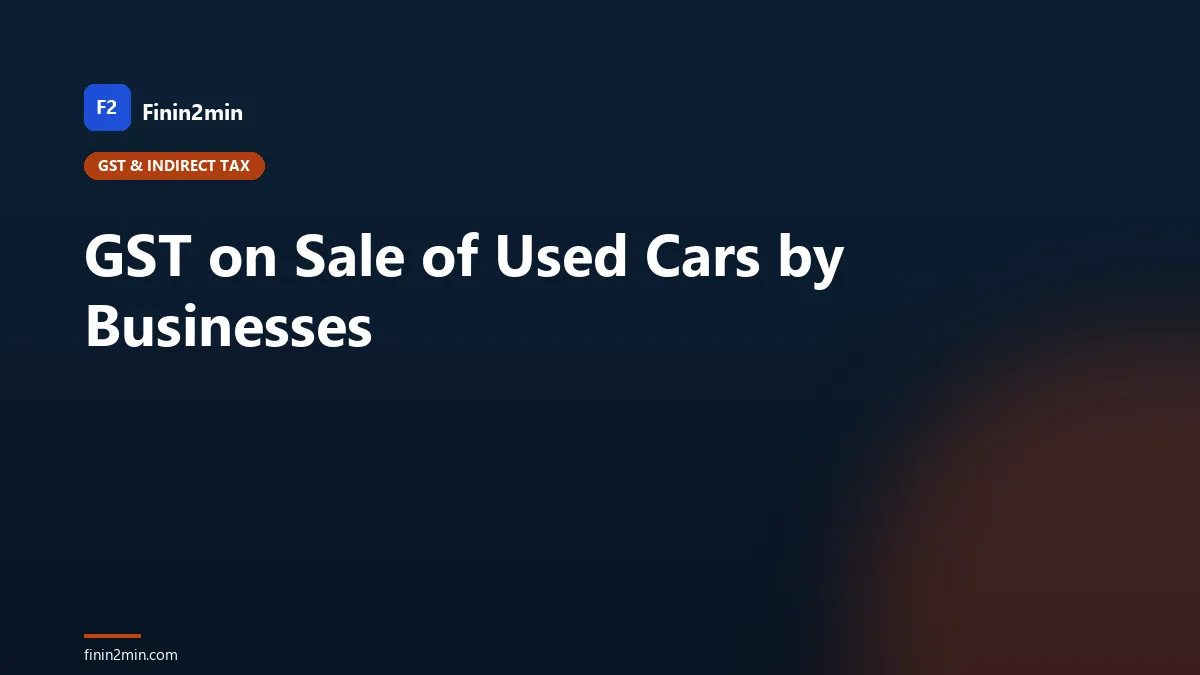 GST on Sale of Used Cars by Businesses