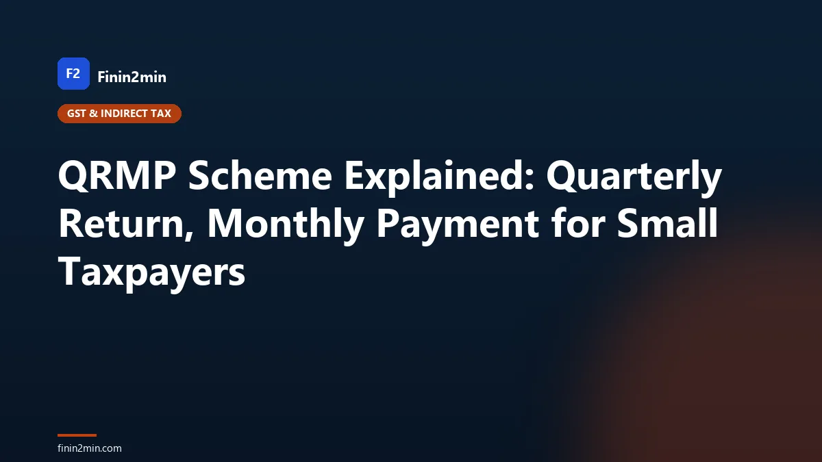 QRMP Scheme Explained: Quarterly Return, Monthly Payment for Small Taxpayers