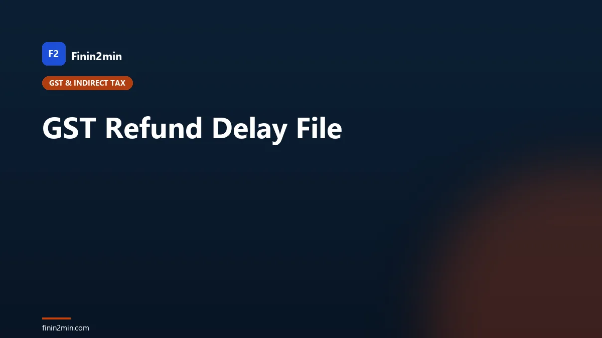 GST Refund Delay File