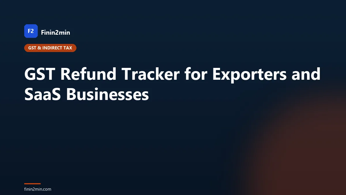 GST Refund Tracker for Exporters and SaaS Businesses