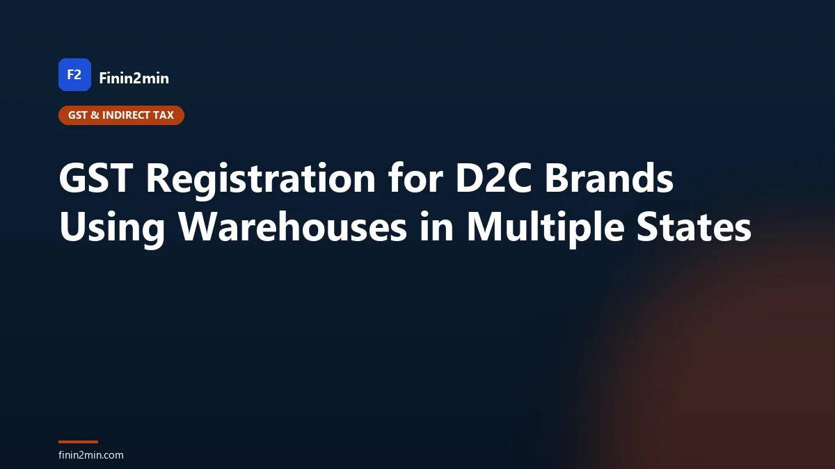 GST Registration for D2C Brands Using Warehouses in Multiple States