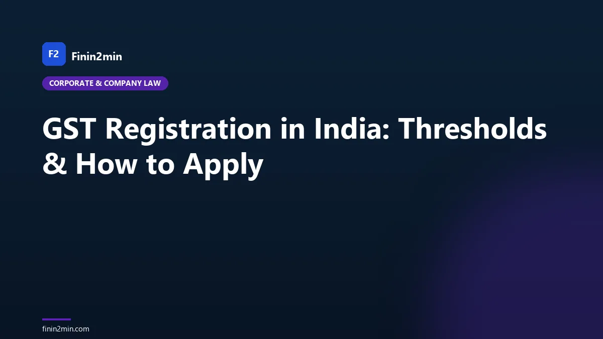 GST Registration in India: Thresholds & How to Apply