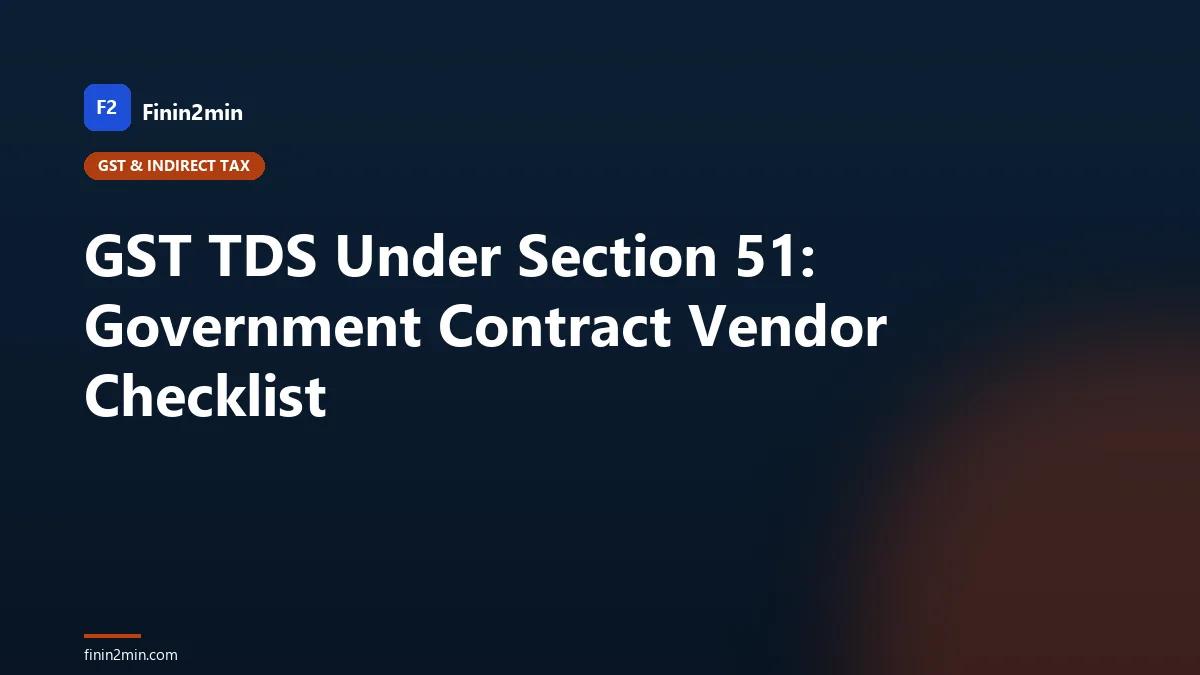 GST TDS Under Section 51: Government Contract Vendor Checklist