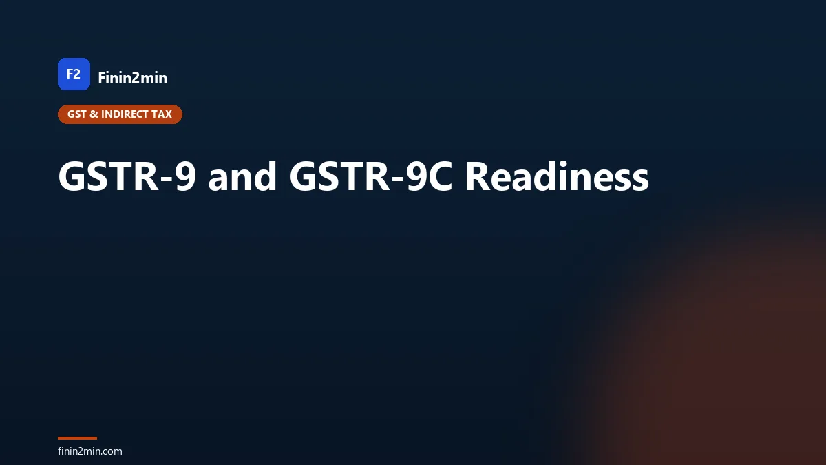 GSTR-9 and GSTR-9C Readiness
