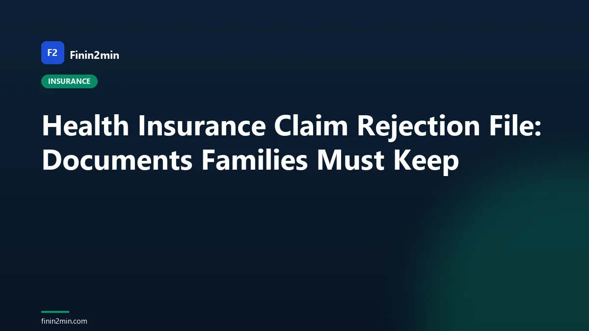 Health Insurance Claim Rejection File: Documents Families Must Keep