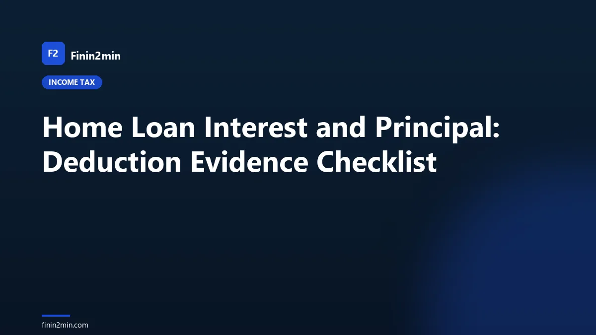 Home Loan Interest and Principal: Deduction Evidence Checklist