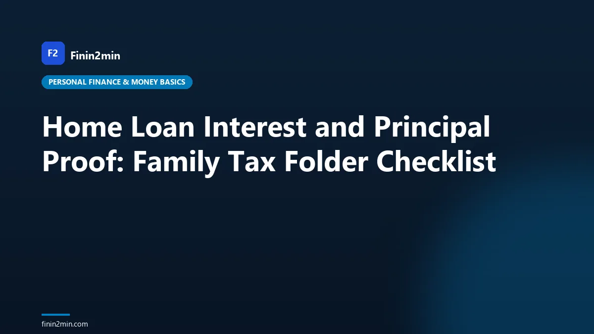 Home Loan Interest and Principal Proof: Family Tax Folder Checklist