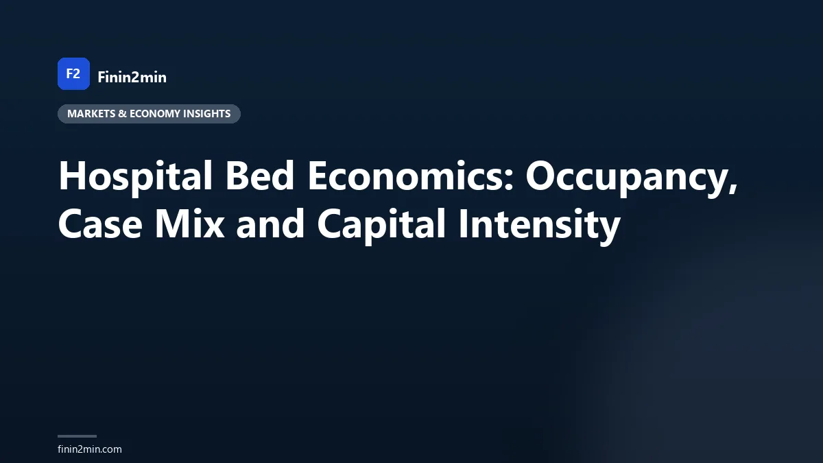 Hospital Bed Economics: Occupancy, Case Mix and Capital Intensity