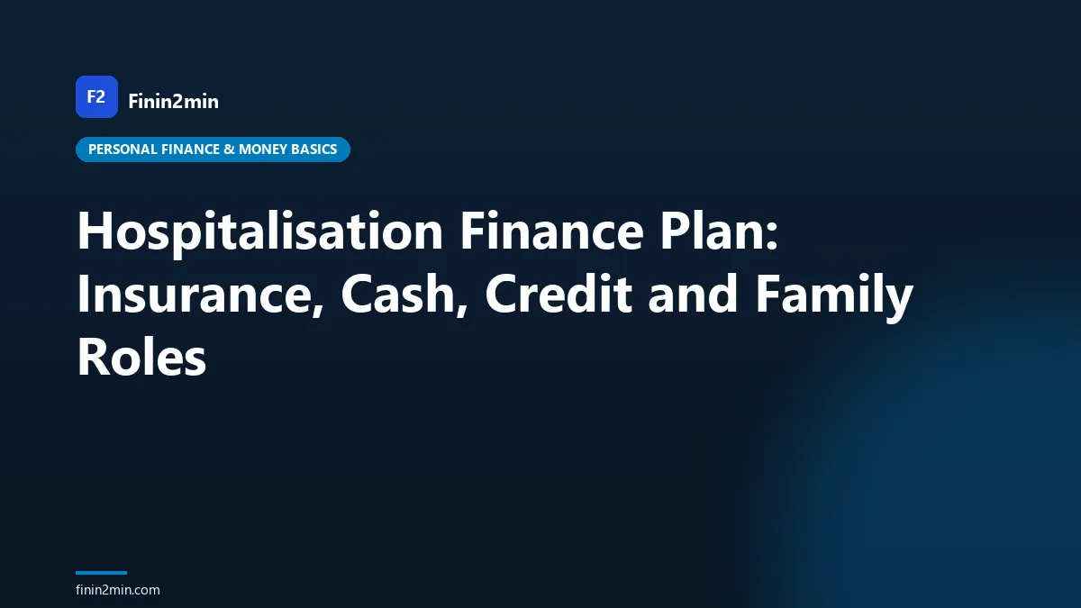 Hospitalisation Finance Plan: Insurance, Cash, Credit and Family Roles