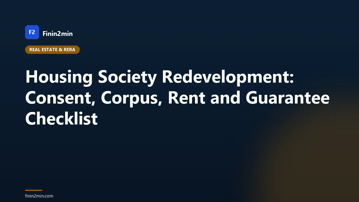 Housing Society Redevelopment: Consent, Corpus, Rent and Guarantee Checklist