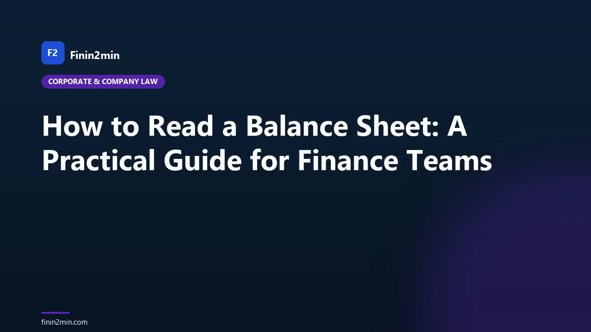 How to Read a Balance Sheet: A Practical Guide for Finance Teams