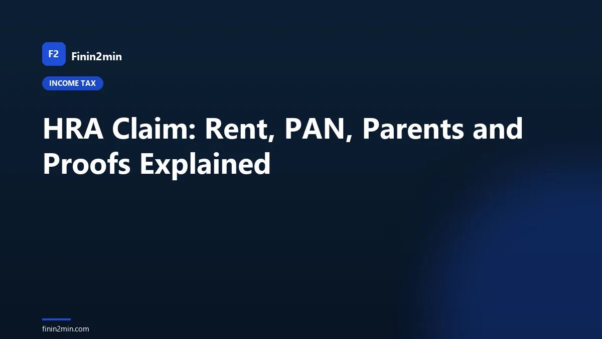 HRA Claim: Rent, PAN, Parents and Proofs Explained