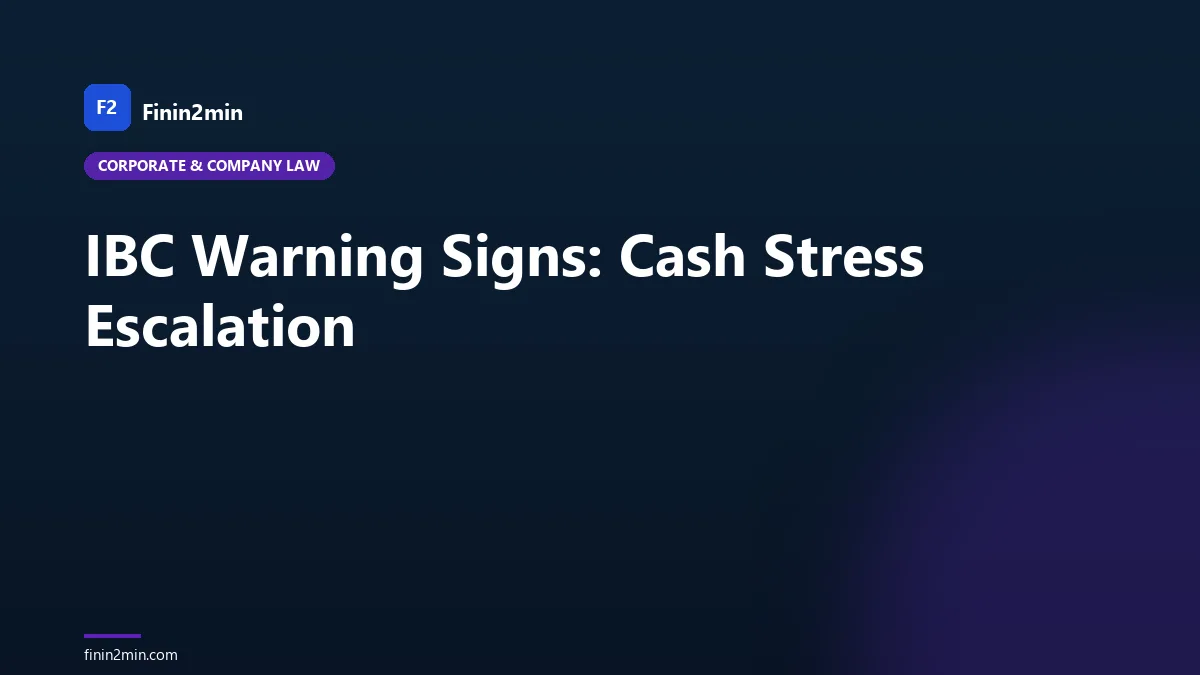 IBC Warning Signs: Cash Stress Escalation