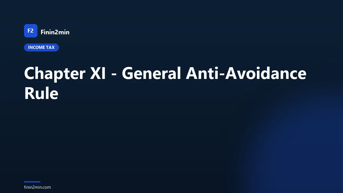 Chapter XI - General Anti-Avoidance Rule