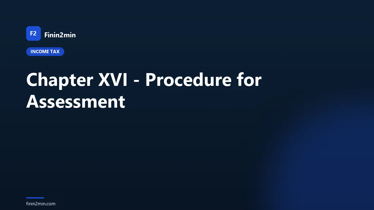 Chapter XVI - Procedure for Assessment