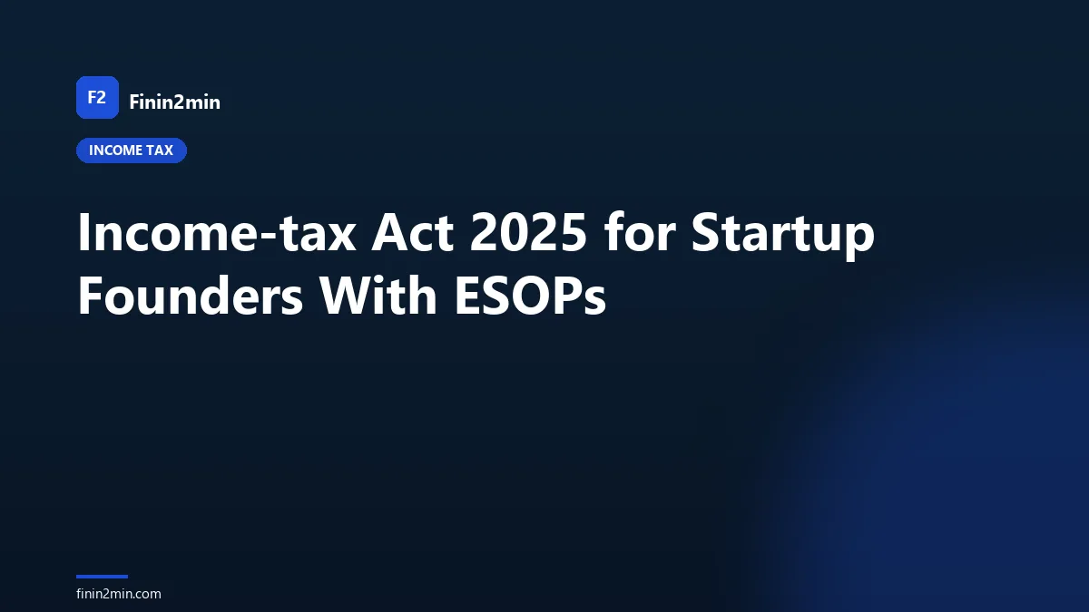 Income-tax Act 2025 for Startup Founders With ESOPs