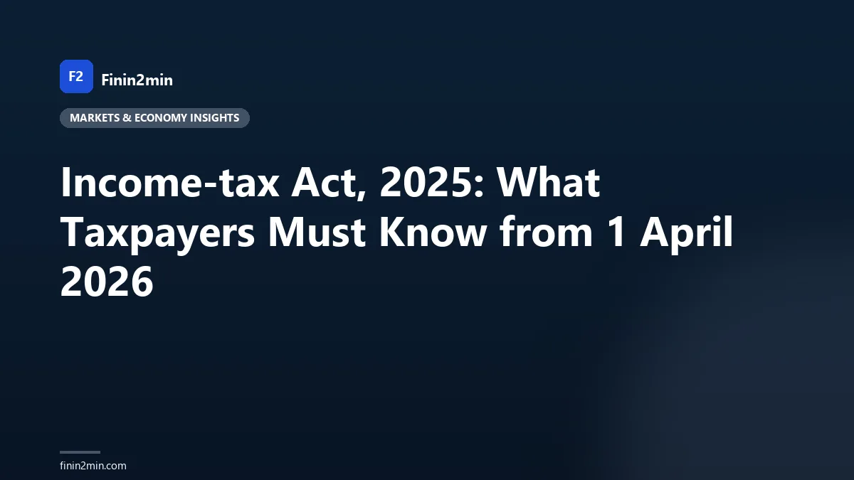 Income-tax Act, 2025: What Taxpayers Must Know from 1 April 2026