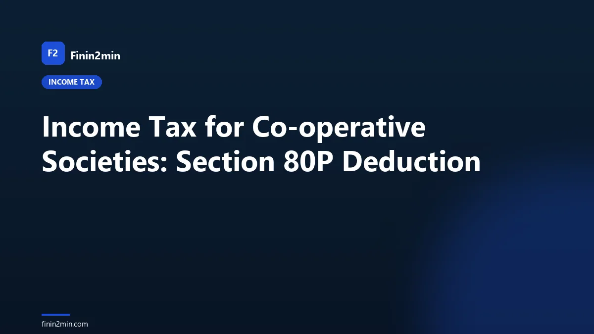 Income Tax for Co-operative Societies: Section 80P Deduction