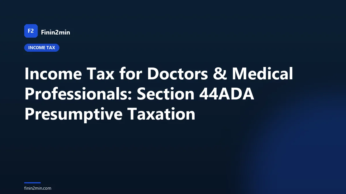 Income Tax for Doctors & Medical Professionals: Section 44ADA Presumptive Taxation