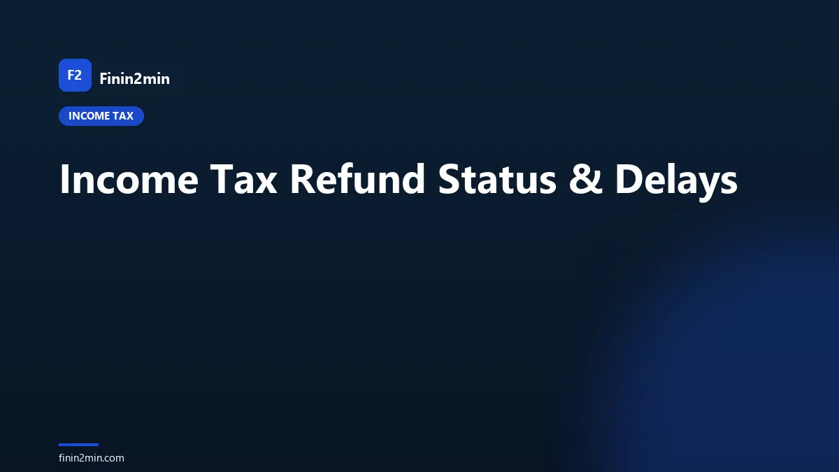 Income Tax Refund Status & Delays