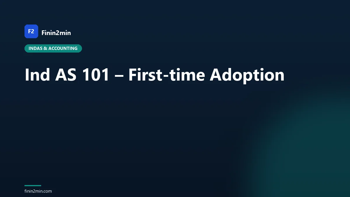 Ind AS 101 – First-time Adoption