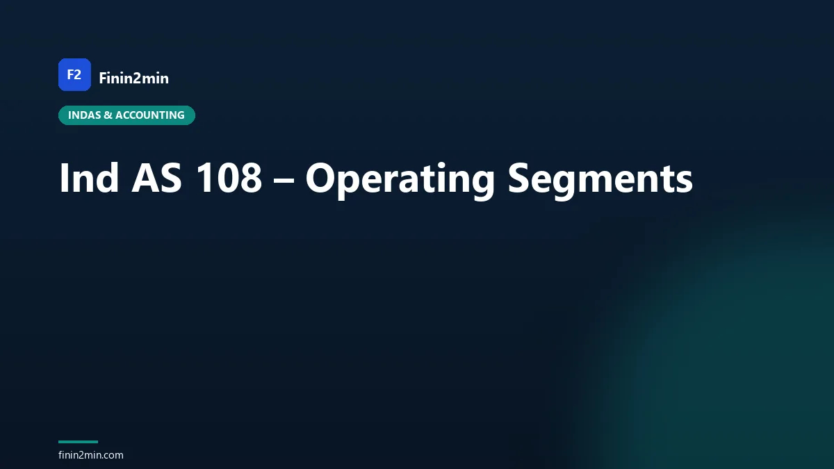 Ind AS 108 – Operating Segments