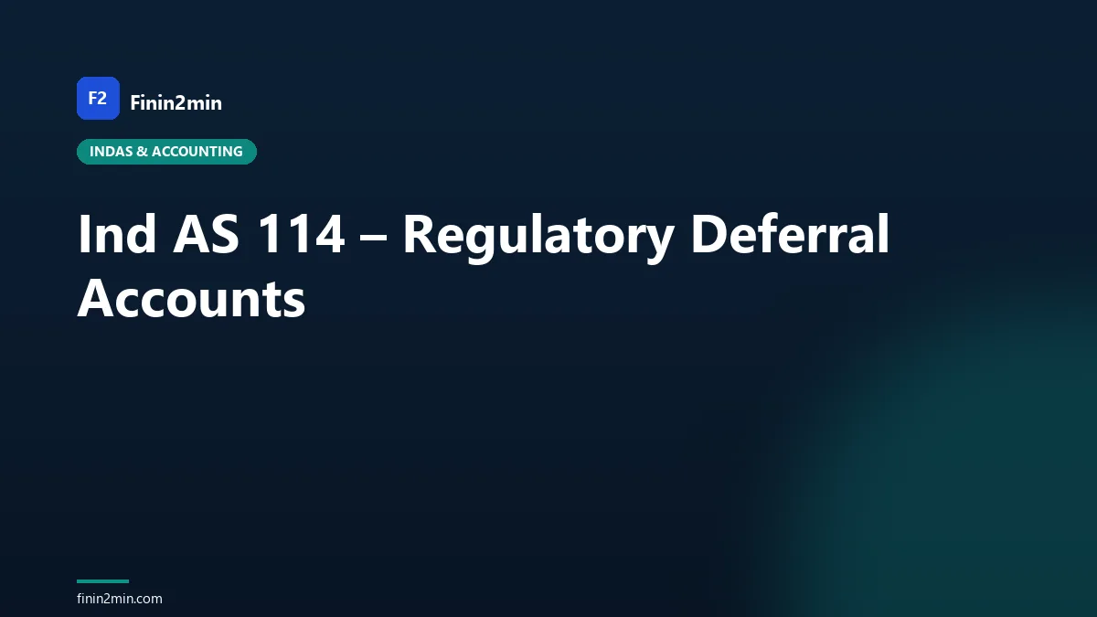 Ind AS 114 – Regulatory Deferral Accounts