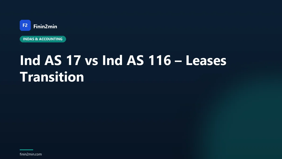 Ind AS 17 vs Ind AS 116 – Leases Transition