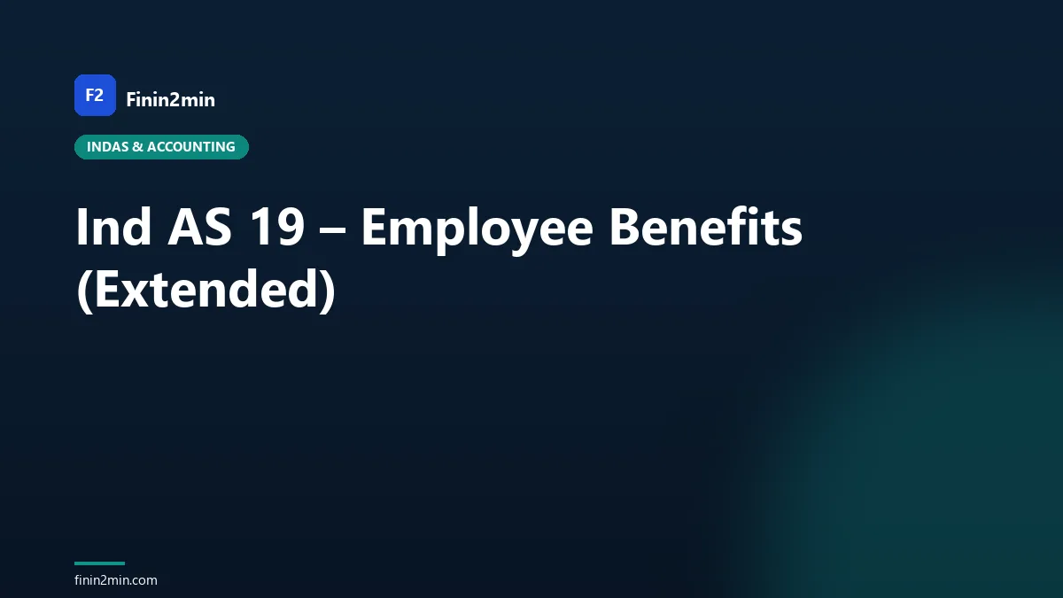 Ind AS 19 – Employee Benefits (Extended)