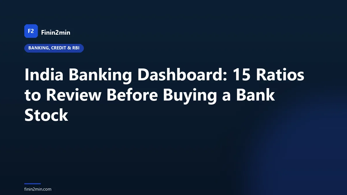 India Banking Dashboard: 15 Ratios to Review Before Buying a Bank Stock
