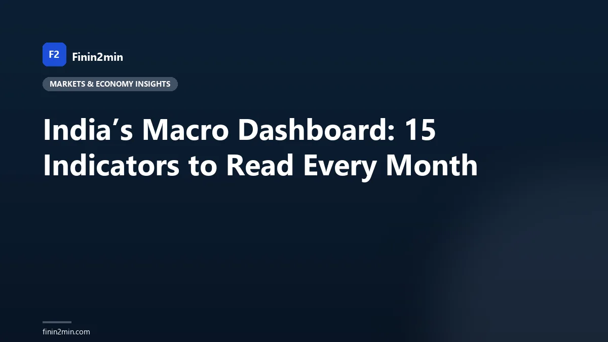 India’s Macro Dashboard: 15 Indicators to Read Every Month