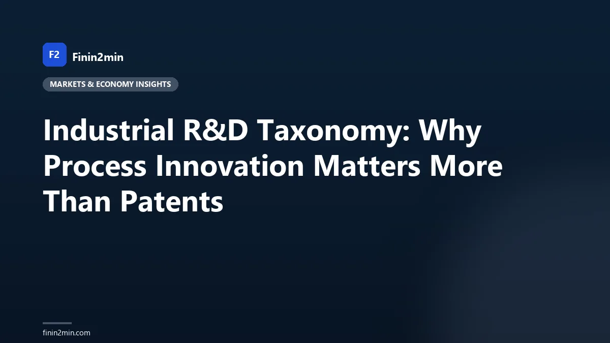 Industrial R&amp;D Taxonomy: Why Process Innovation Matters More Than Patents