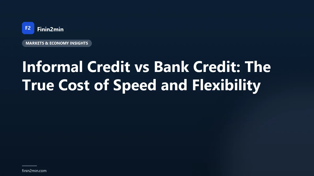 Informal Credit vs Bank Credit: The True Cost of Speed and Flexibility