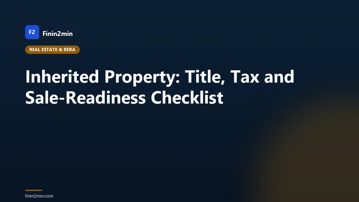 Inherited Property: Title, Tax and Sale-Readiness Checklist